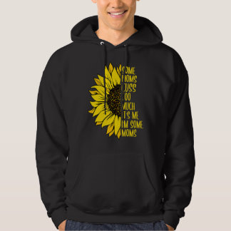 Mum Some Moms Cuss Too Much Mum Life Sunflower 1 Hoodie