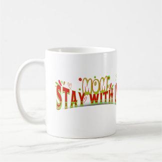 mum stay with us gift mug happy mother day