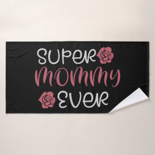 Mum - Super Mummy Ever Bath Towel