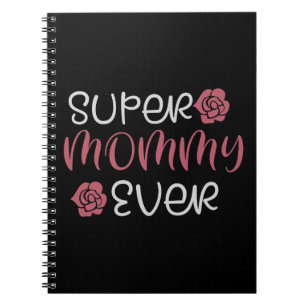 Mum - Super Mummy Ever Notebook