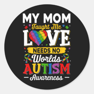 Mum Taught Me Love Needs No Words Funny Autism Classic Round Sticker