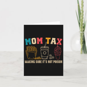Mum Tax Making Sure It's Not Poison Mothers Day Mo Card