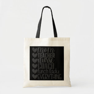 mum teacher nurse coach lunch lady everything  tote bag