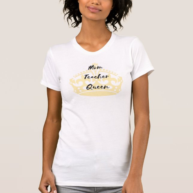 Mum Teacher Queen Tee (Front)