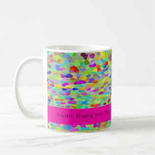Mum, Thank You For Always Being There. I Love You Coffee Mug