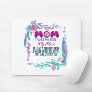 Mum Thanks For Being My Mum Mouse Mat