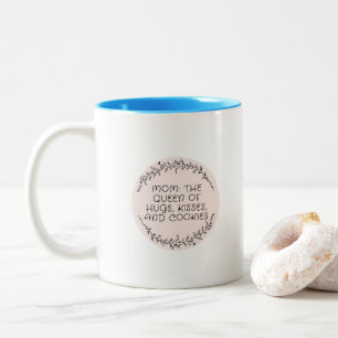 Mum: the queen of hugs, kisses, and cookies Two-Tone coffee mug