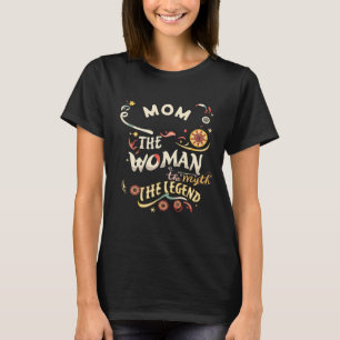 Mum The Woman The Myth The Legend Personalised T-Shirt
