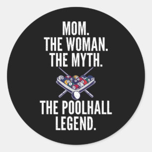 Mum The Woman The Myth The Poolhall Legend Billiar Classic Round Sticker
