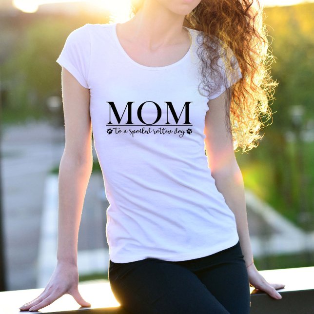 Mum to a Spoiled Rotten Dog  T-Shirt (Creator Uploaded)