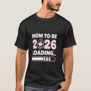 Mum To Be 2026 Loading Expecting Joy T-Shirt