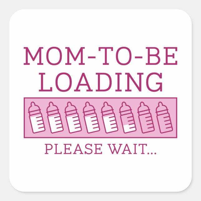 Mum To Be Loading Square Sticker (Front)