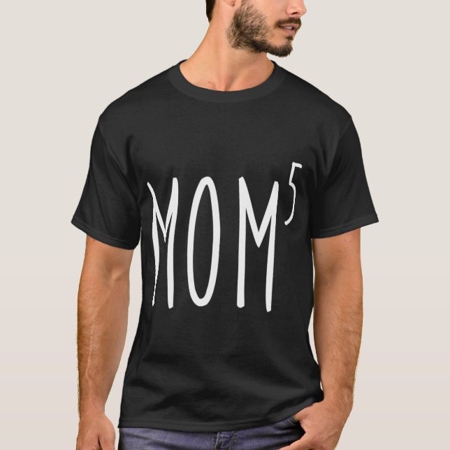Mum To The Fifth Power Mother Of Five Kids Childre T-Shirt (Front)