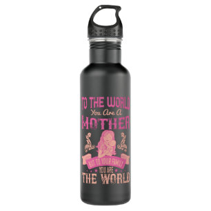 Mum -To the world you are a mother 710 Ml Water Bottle