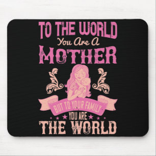 Mum -To the world you are a mother Mouse Mat