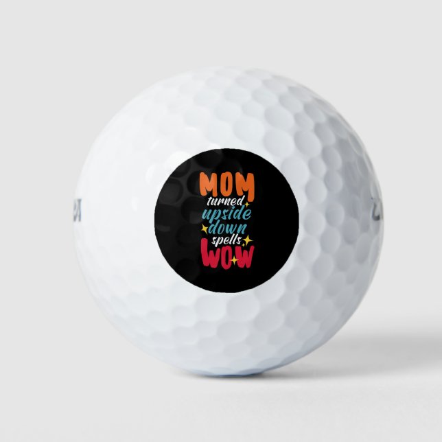 Mum Turned Upside Down Spells Wow! - Mother's day Golf Balls (Front)