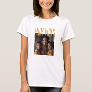 Mum Vibes custom photo T-Shirt