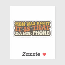 Mum Was Right About The Phone