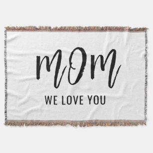 Mum We Love You Custom Mothers Day Throw Blanket