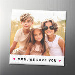 Mum we love you hearts mothers day photo magnet<br><div class="desc">Magnet featuring your custom photo and the text "Mum,  we love you" below flanked by hot pink hearts.</div>