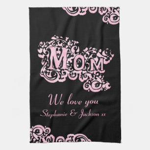Mum we love you pink & black kitchen towel