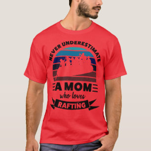 Mum who loves Rafting Funny Gift Wife Women  T-Shirt