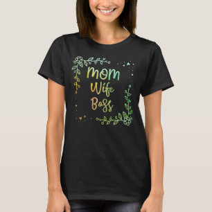 Mum Wife Boss  Mother s Day Humour Parents Mummy T-Shirt