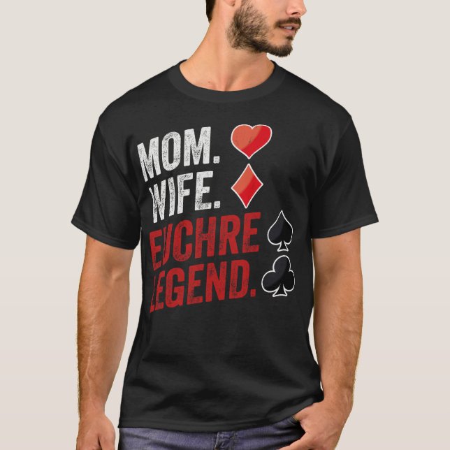 Mum Wife Euchre Legend Euchre Player Poker Euchre T-Shirt (Front)