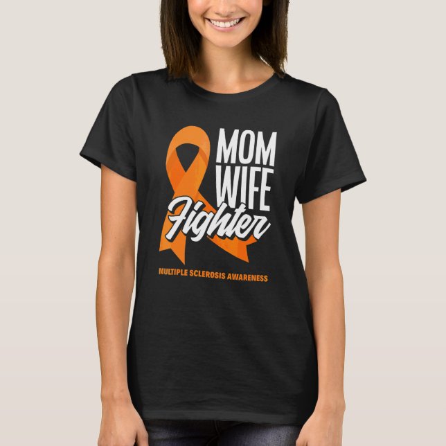 Mum Wife Fighter Orange Ribbon Multiple Scelrosis  T-Shirt (Front)