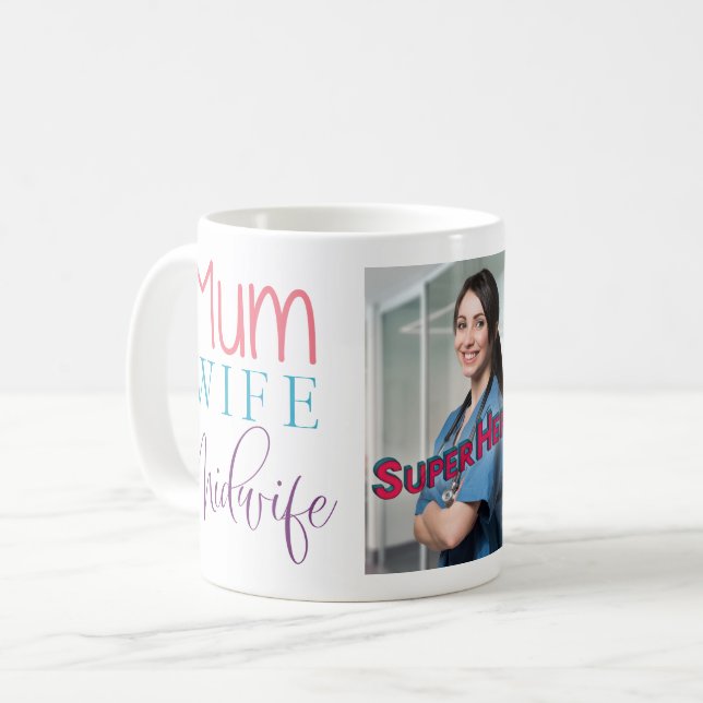 Mum Wife Midwife SuperHero Photo Mother's Day Coffee Mug (Front Left)
