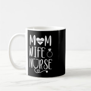 Mum Wife Nurse Mum Wife Nurse graphic features a h Coffee Mug