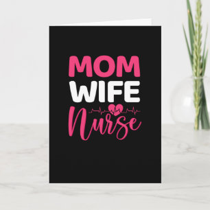 Mum wife nurse- nurse appreciation card