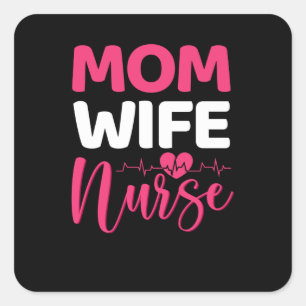 Mum wife nurse- nurse appreciation square sticker