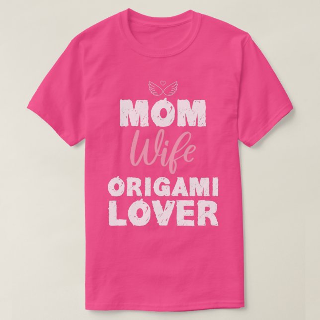 Mum Wife Origami Lover Funny Design For Gift T-Shirt (Design Front)