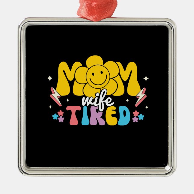Mum Wife Tired Retro Mama Metal Tree Decoration (Front)