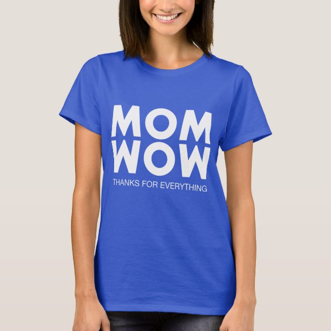 Mum, Wow! T-Shirt (Front)