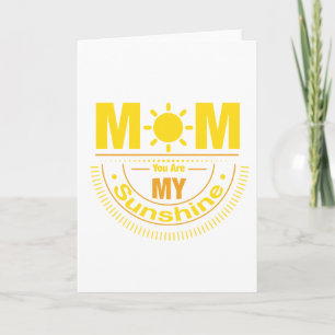 Mum you are my sunshine Card