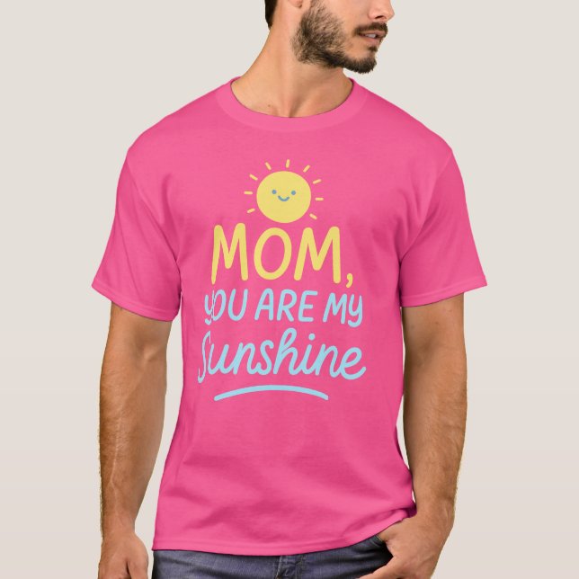 Mum, You Are My Sunshine - Cute Mother's Day Handl T-Shirt (Front)
