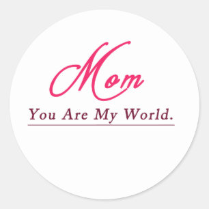 Mum You Are My World Happy Mothers Day Classic Round Sticker