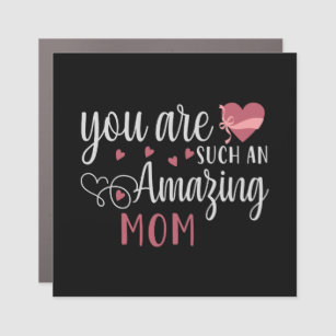 Mum - You are such an amazing Mum Car Magnet
