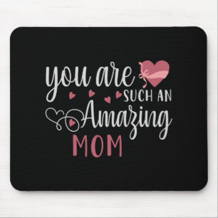 Mum - You are such an amazing Mum Mouse Mat