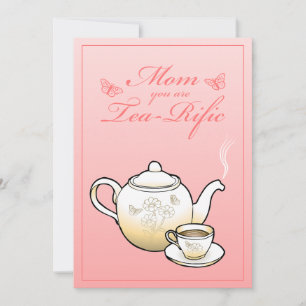 Mum you are Tea-Rific Mothers Day Card