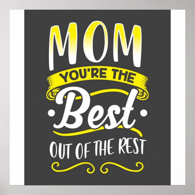 Mum You Are The Best Out Of The Rest Poster (Front)