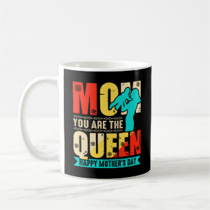 Mum You Are The Queen Coffee Mug