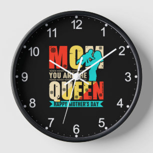 Mum You Are The Queen Happy Mother's Day  Clock