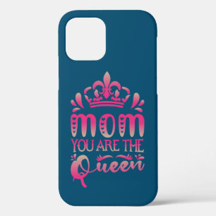 Mum You Are The Queen, Mother's Day Gift iPhone 12 Case