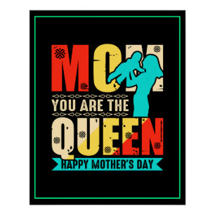 Mum You Are The Queen Poster