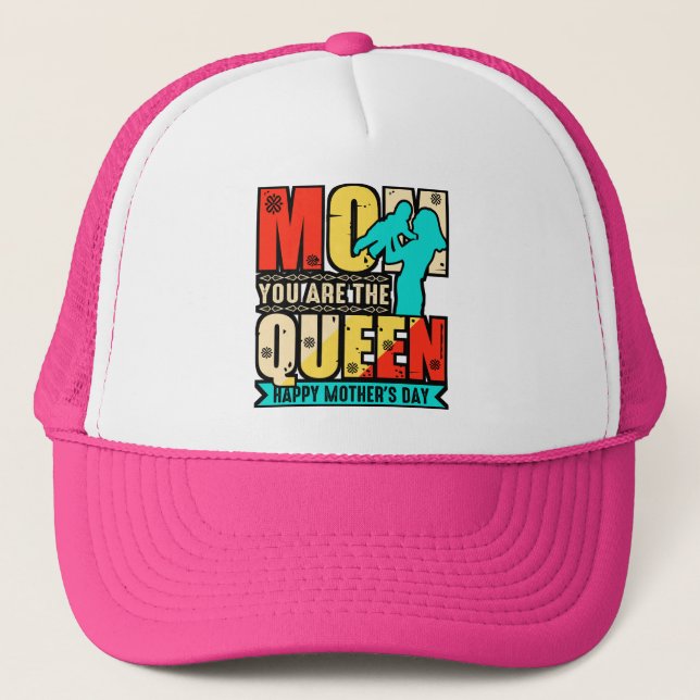 Mum You Are The Queen Trucker Hat (Front)