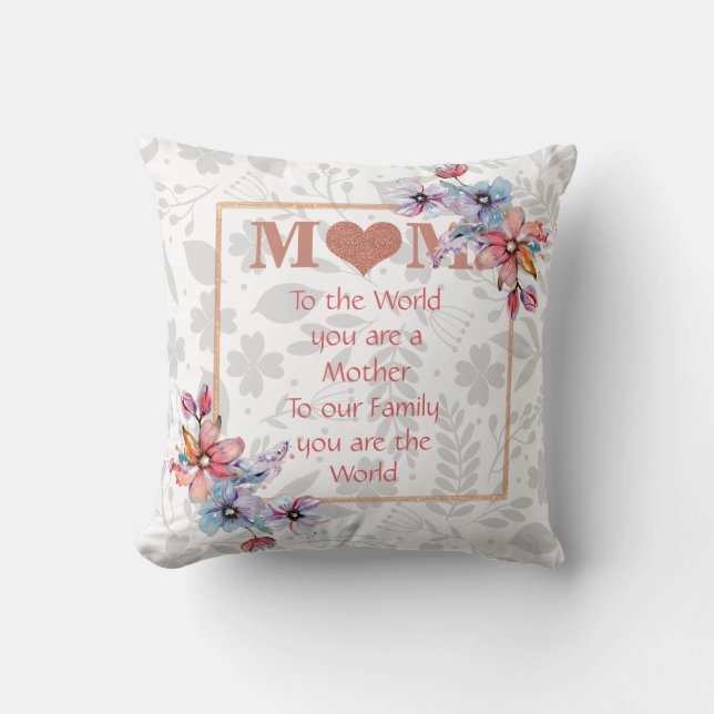 Mum you are the World Love you always Cushion (Front)