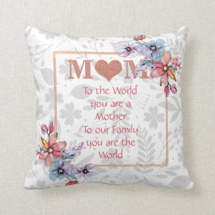 Mum you are the World Love you always Cushion